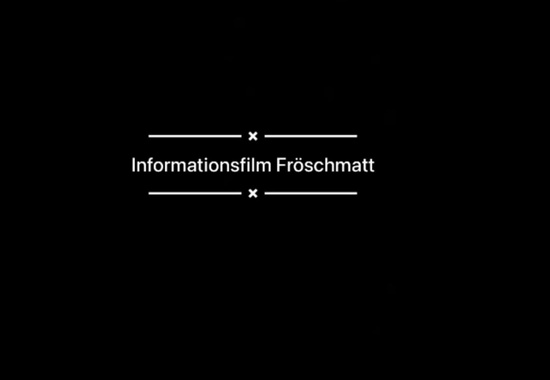 Informationsfilm Fröschmatt